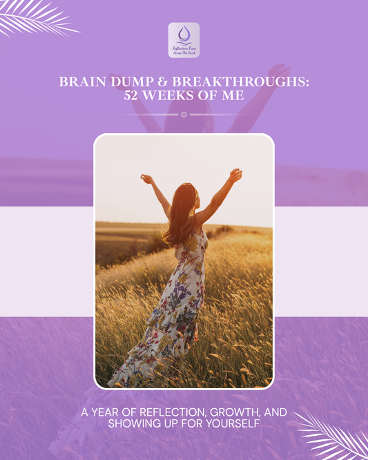 Brain Dump & Breakthroughs: 52 Weeks of Me Journal